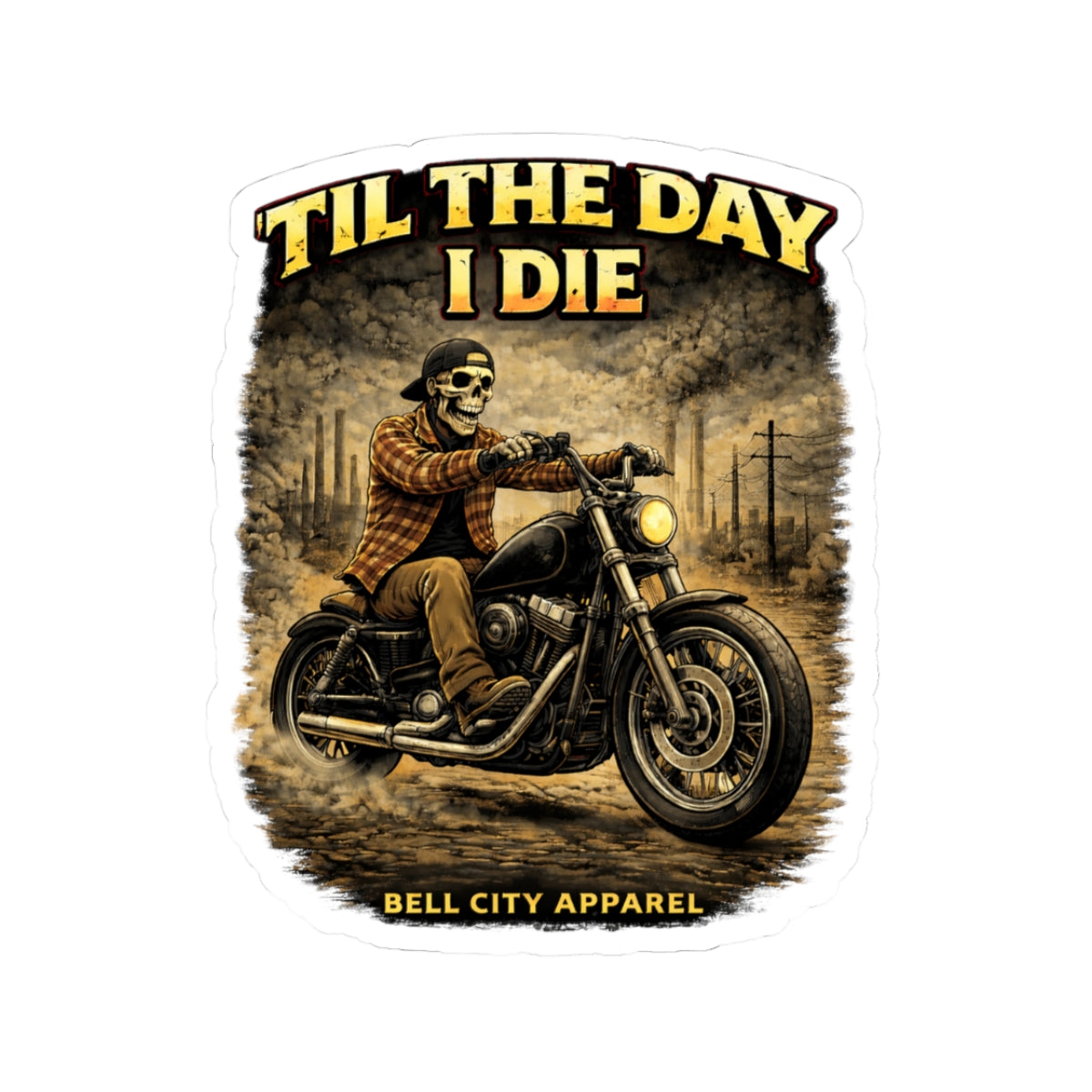 Til the Day I Die Kiss-Cut Sticker